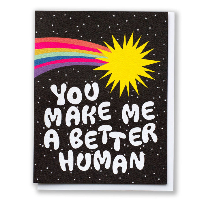 You Make Me a Better Human Rainbow Comet Card