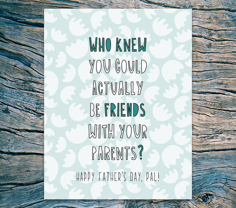 641 - Friends With Dad - A2 card