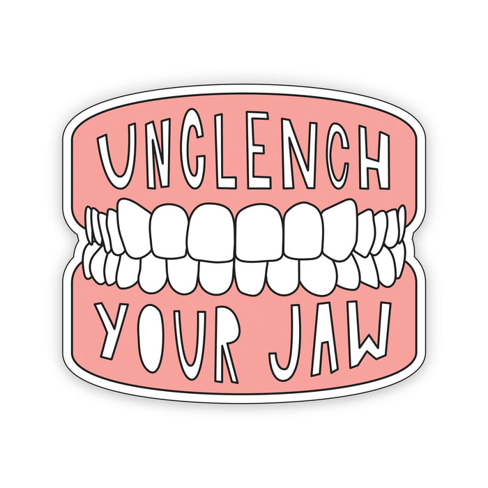 Unclench Your Jaw - 2.5" vinyl sticker