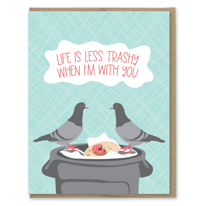 Life Is Less Trashy Valentine's Day Card