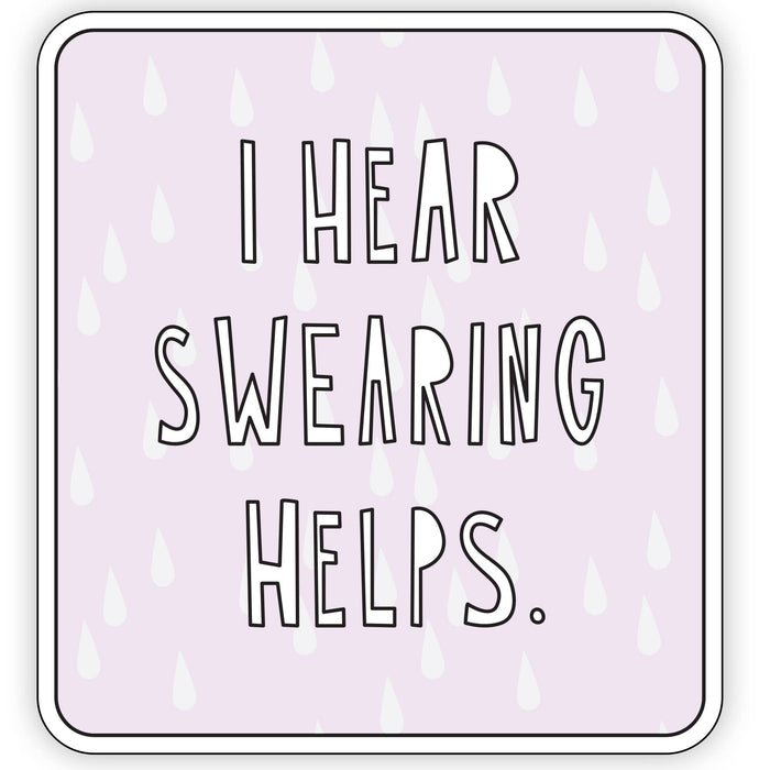 I Hear Swearing Helps - 3" vinyl sticker